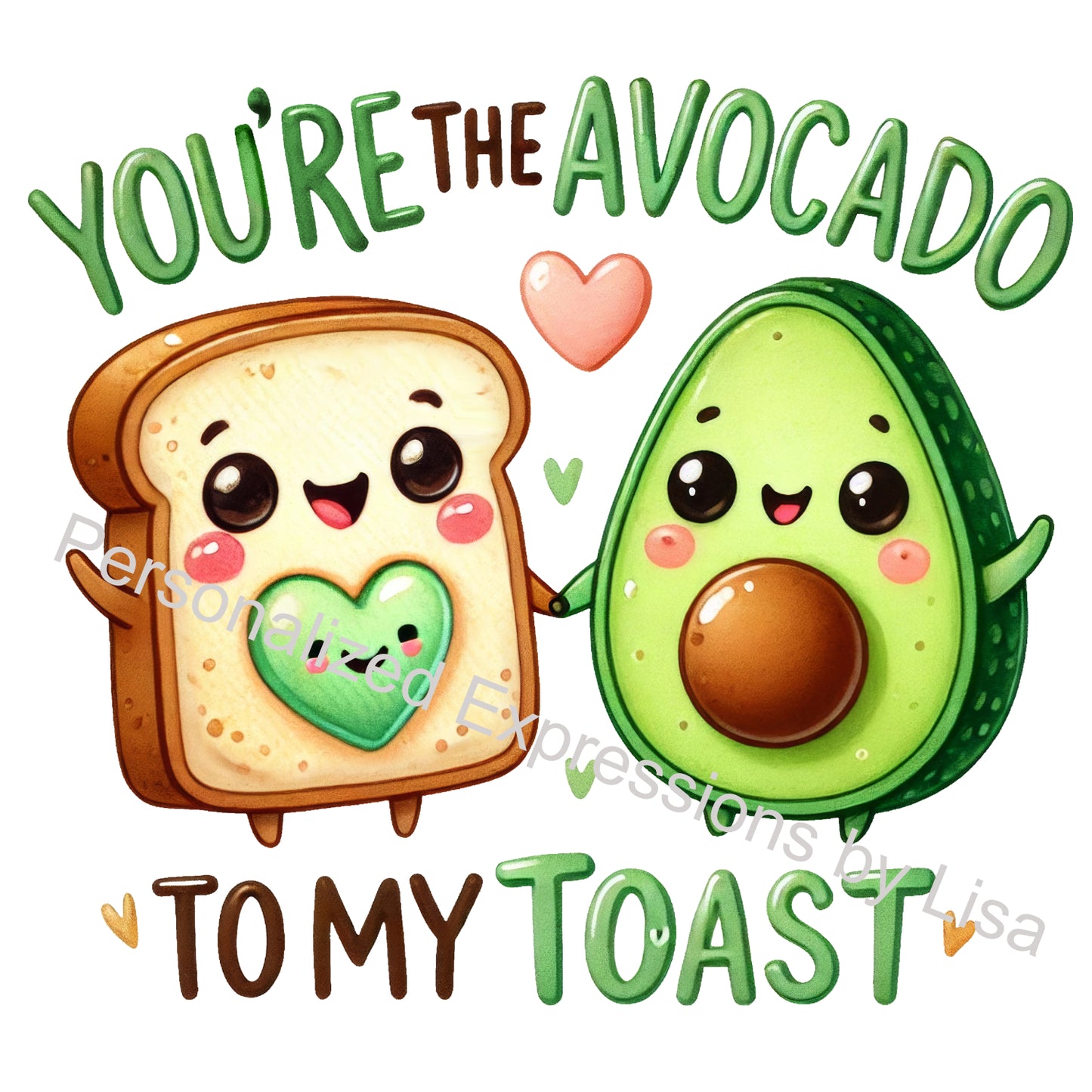 Avocado to my Toast - Perfect Together - Couples that Last