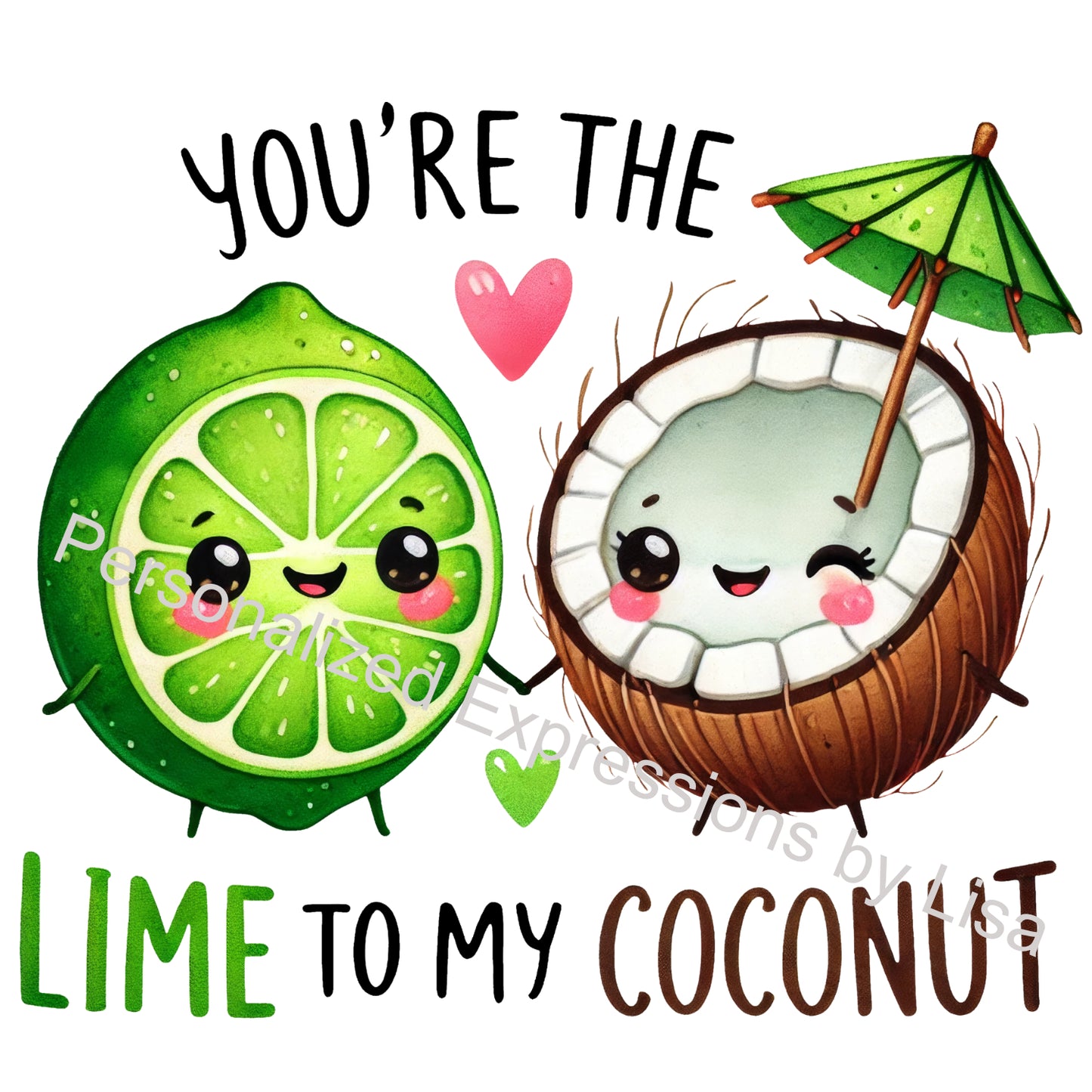 Lime to my Coconut- Perfect Together - Couples that Last