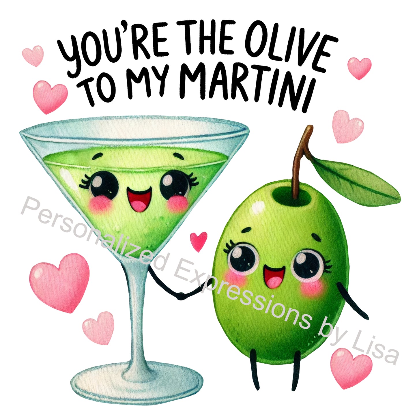 Olive to my Martini- Perfect Together - Couples that Last