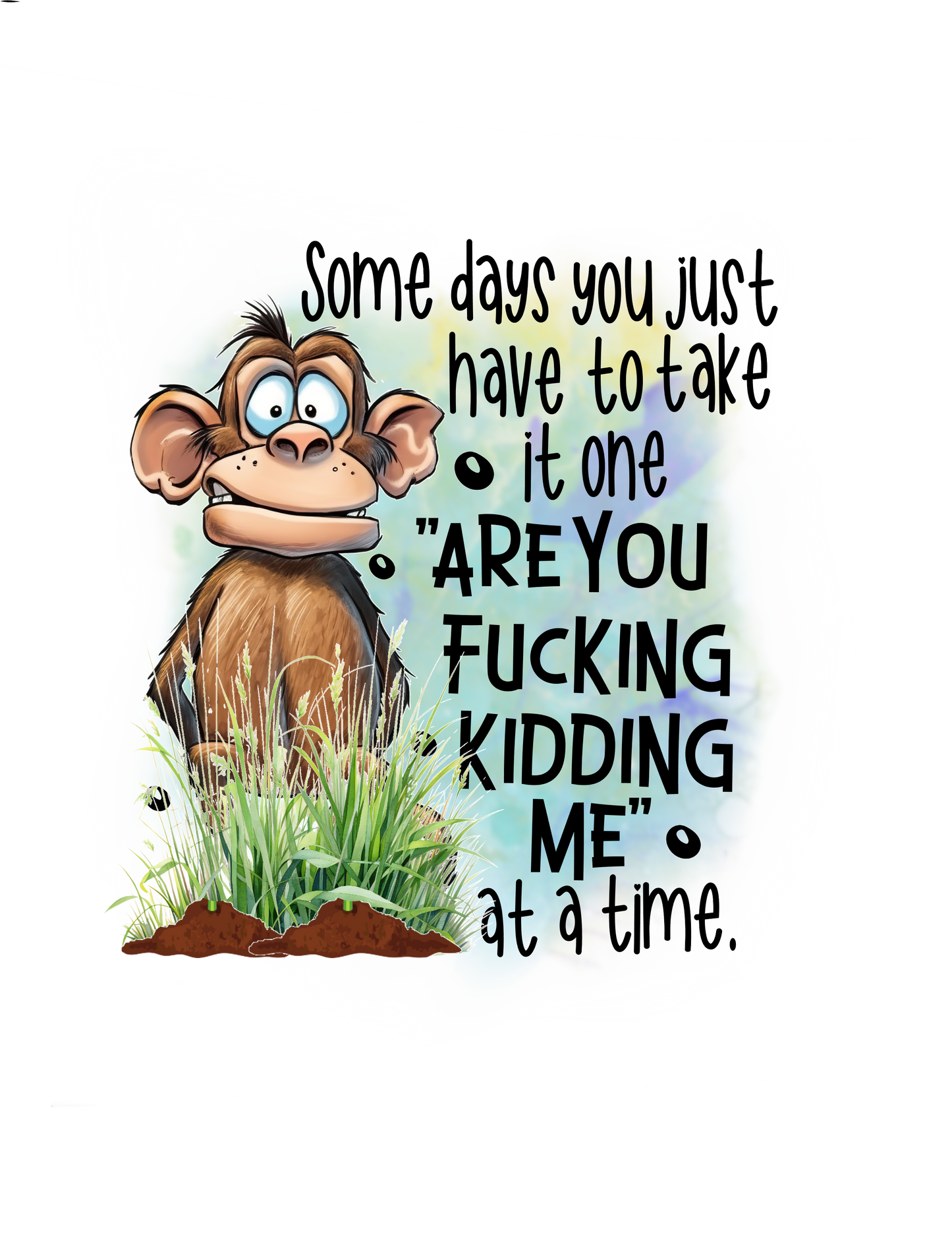 Today I am Taking it One "Are You Fucking Kidding Me" at a time