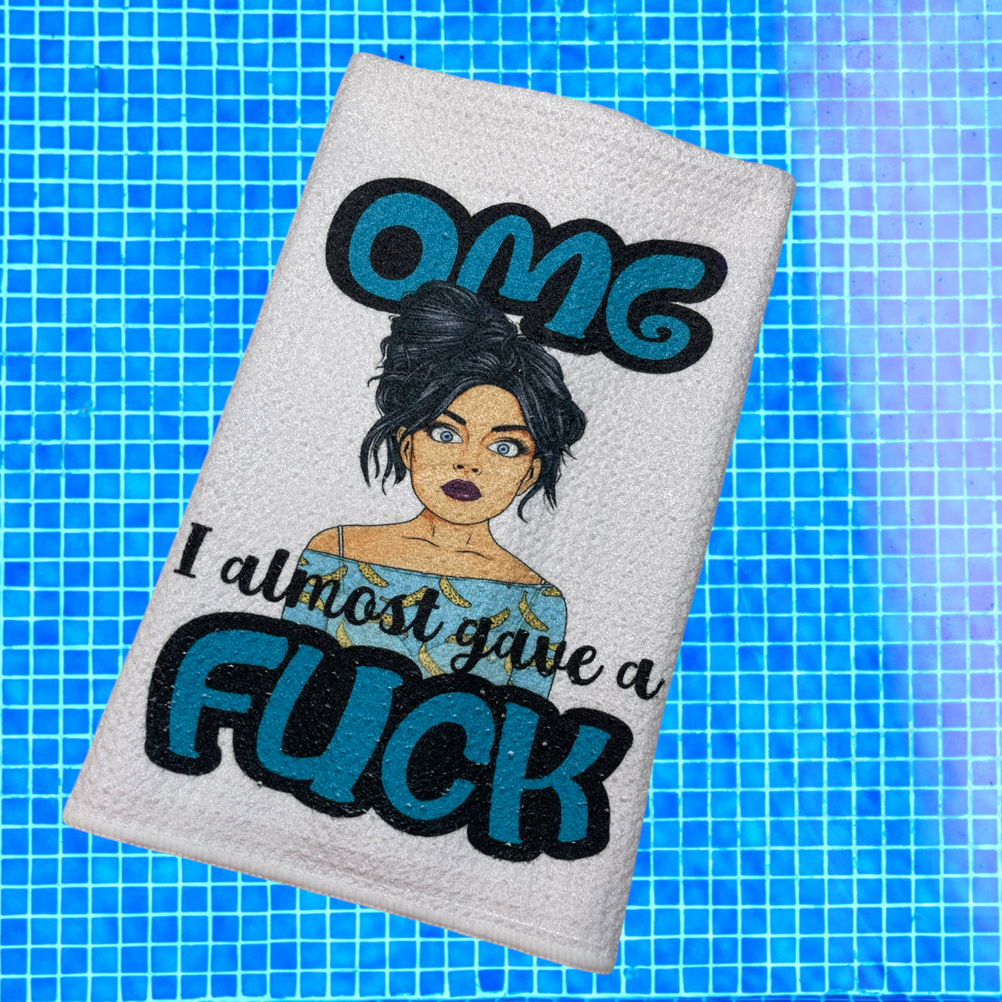 OMG...I Almost Gave a Fuck...Wait, Can you Name a Towel that?