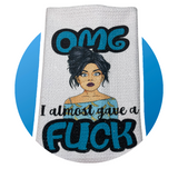 OMG...I Almost Gave a Fuck...Wait, Can you Name a Towel that?