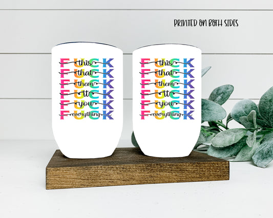 Funny Stainless Steel Wine Tumbler – 12 oz, Insulated & Spill-Proof - Fuck this that them it you