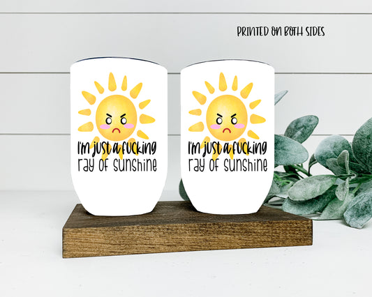Funny Stainless Steel Wine Tumbler – 12 oz, Insulated & Spill-Proof - Ray of Fucking Sunshine