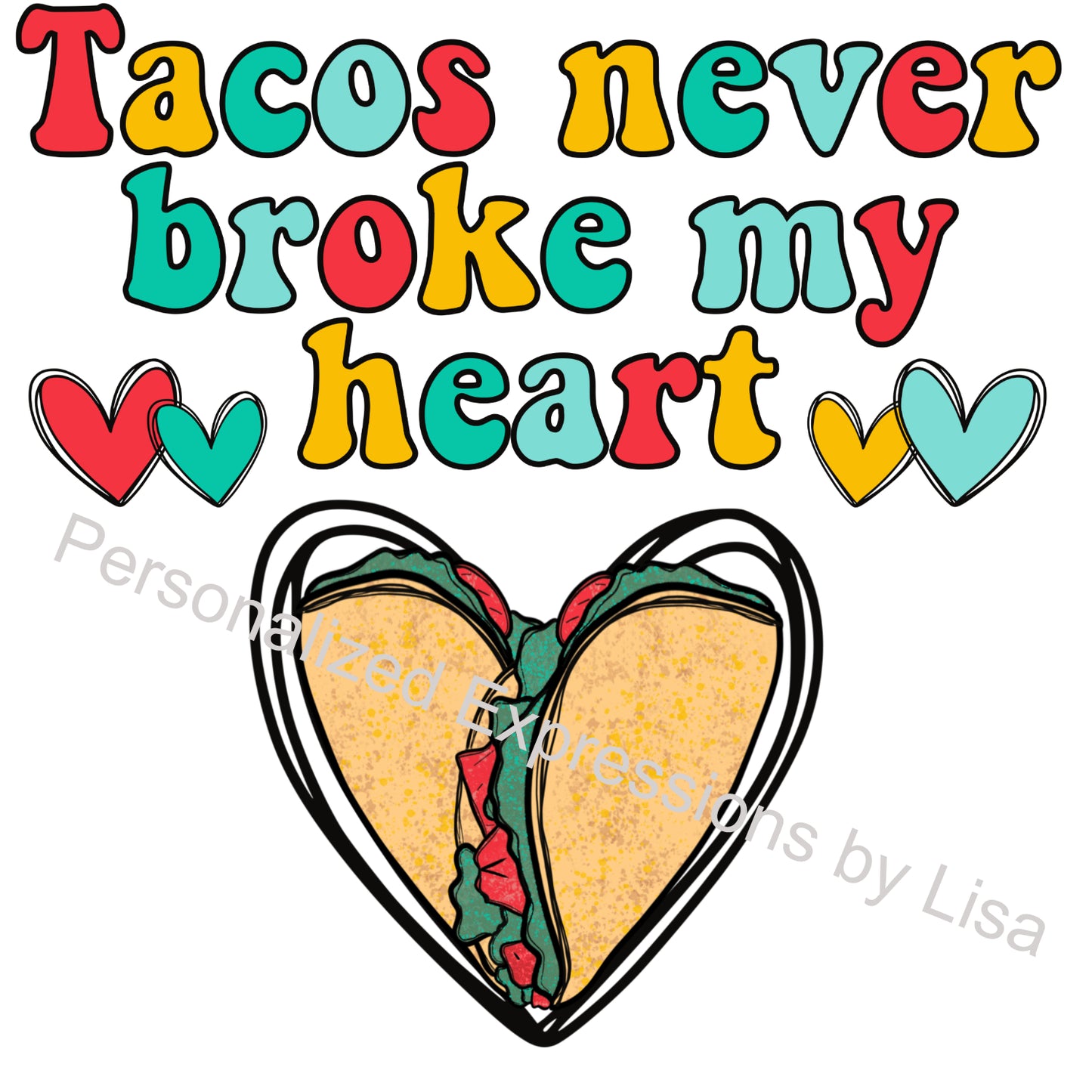 Taco Lovers Valentine - This Valentine's Day Celebrate Your True Love - Girls Rule Boys Drool