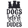 Dogs Before Dudes Kitchen Towel