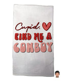 Cupid Bring me a Cowboy Funny Kitchen Towel