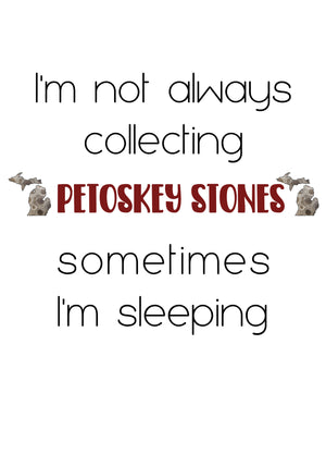 I’m Not Always Collecting Petosky Stones Funny Microfiber Towel