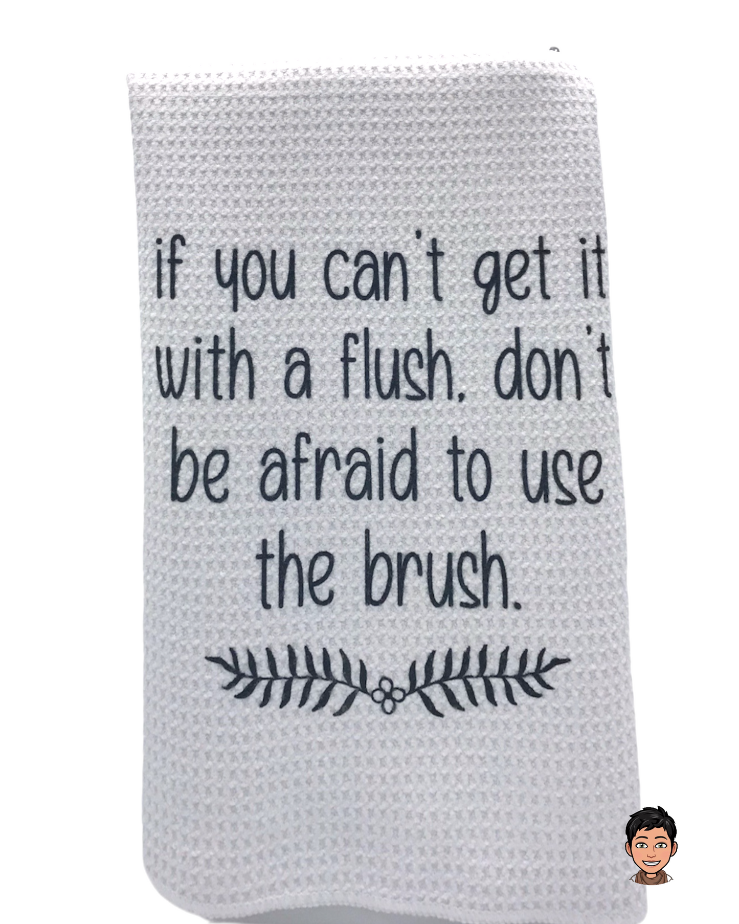 If You Can't Get it With a Flush, Don't Be Afraid to Use the Brush, Clean the Toilet When Your Done, Clean Up After Yourself, Your Mother Doesn't Clean Your Toilet