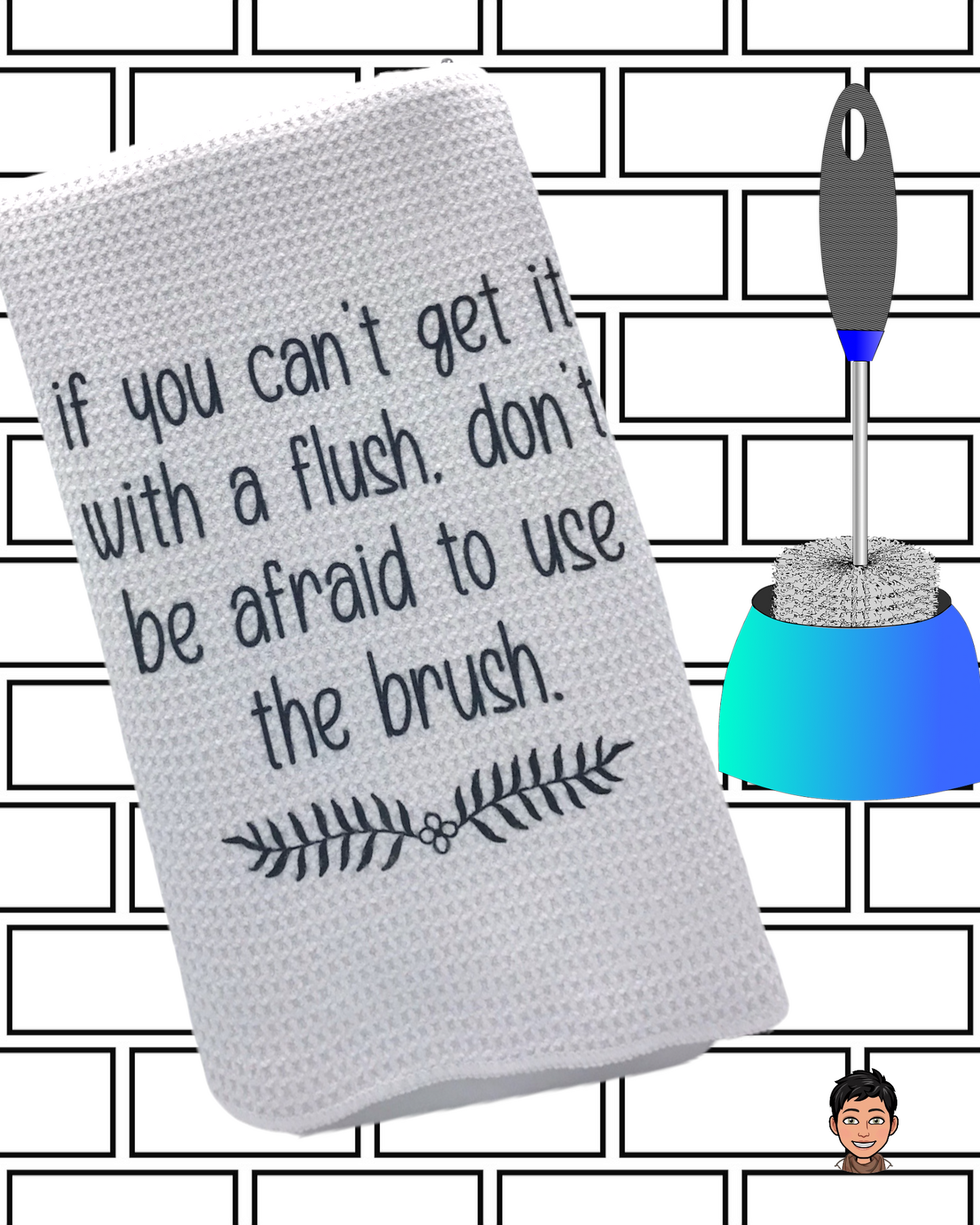 If You Can't Get it With a Flush, Don't Be Afraid to Use the Brush, Clean the Toilet When Your Done, Clean Up After Yourself, Your Mother Doesn't Clean Your Toilet