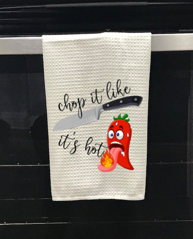 Chop it Like it's Hot Funny Kitchen Towel