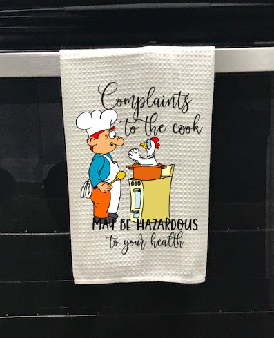 Complaints to Cook Maybe Hazardous to Your Health Kitchen Towel