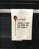 Homemade Means I Licked the Spoon Kitchen Towel
