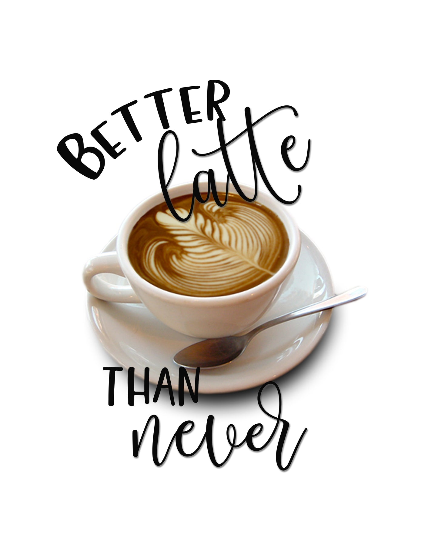 Better Latte Than Never Kitchen Towel