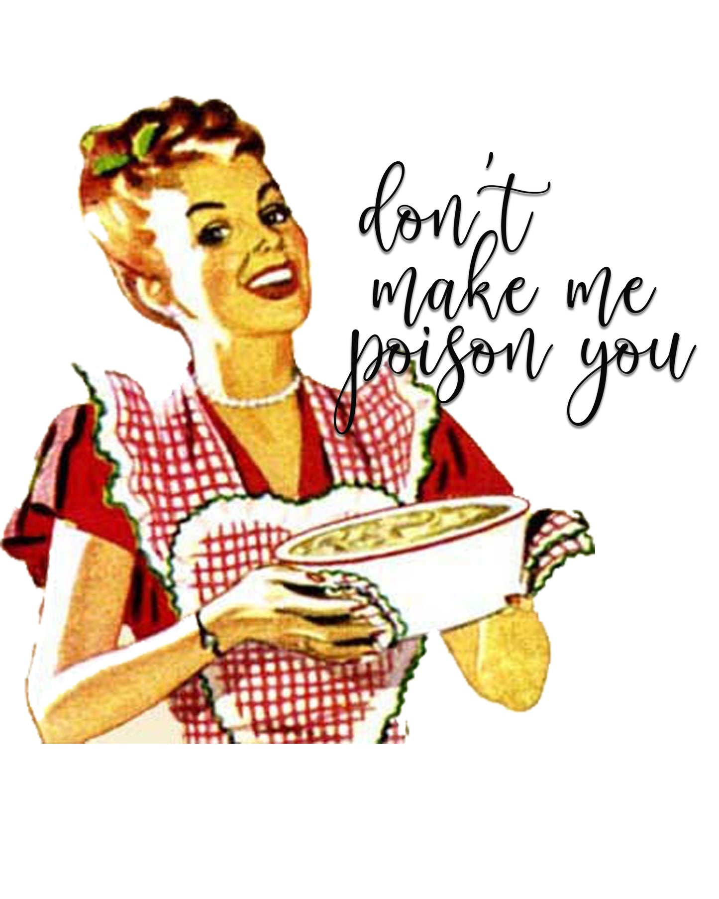 Don't Make me Poison You Funny Kitchen Towel