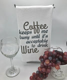 Coffee Keeps me Sane, Until its Wine Time Funny Kitchen Towel