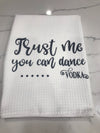 Trust me, you can dance, 16" x 24" Microfiber Towel