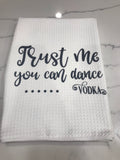 Trust me, you can dance, 16" x 24" Microfiber Towel